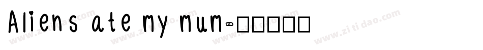 Aliens ate my mum字体转换